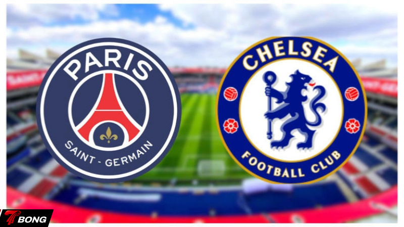 Nhận định Chelsea vs PSG